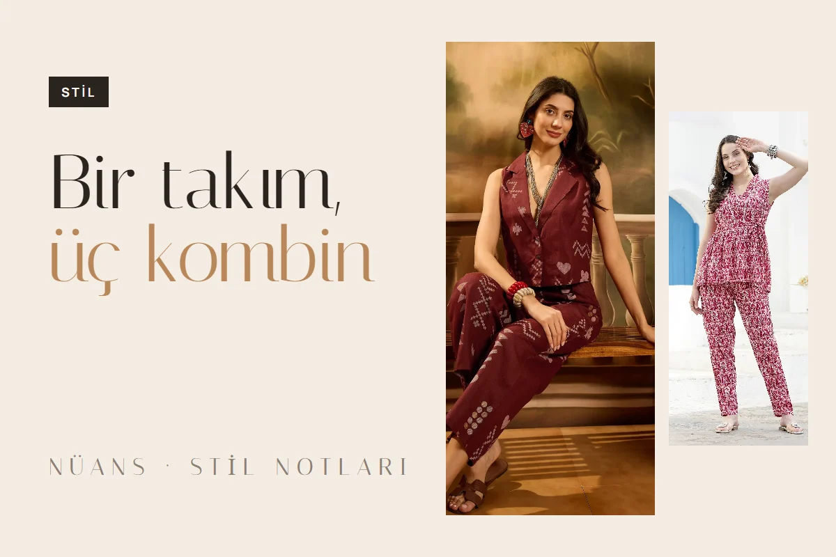 Bir Takım, Üç Kombin: Ortak Takımlar Nasıl Giyilir?